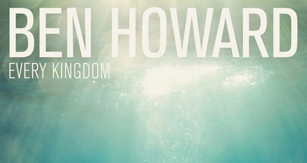 Every Kingdom (Ben Howard)